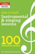How to teach Instrumental & Singing Lessons di Karen Marshall, Penny Stirling edito da Bloomsbury Publishing PLC