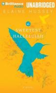 The Sweetest Hallelujah di Elaine Hussey edito da Brilliance Corporation