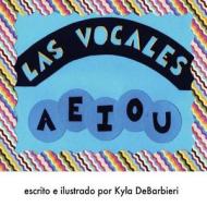 Las Vocales di Kyla Marie Debarbieri edito da Createspace