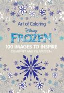 Art of Coloring Disney Frozen: 100 Images to Inspire Creativity and Relaxation di Catherine Saunier-Talec, Anne Le Meur edito da DISNEY PR