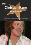 The Christian Kane Handbook - Everything You Need to Know about Christian Kane di Emily Smith edito da Tebbo