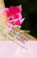 A Second Love--A Mother's Day Novel di Julia Audrina Carrington edito da Createspace