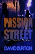 Passion Street di David Burton edito da Createspace