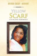 Yellow Scarf di Brienda Crosby - Averhart edito da Xlibris