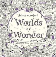 Worlds Of Wonder di Johanna Basford edito da Ebury Publishing