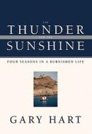 The Thunder and the Sunshine di Gary Hart edito da Fulcrum Inc.