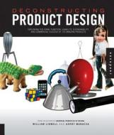 Deconstructing Product Design di William Lidwell, Gerry Manacsa edito da Rockport Publishers Inc.