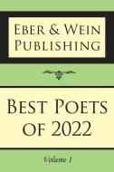 Best Poets of 2022: Vol. 1 edito da EBER & WEIN PUB