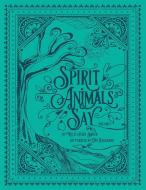 Spirit Animals Say di Kelci Hart Brock edito da Halo Publishing International