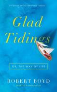 Glad Tidings di Robert Boyd edito da Aneko Press