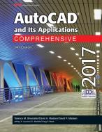 AutoCAD and Its Applications Comprehensive 2017 di Terence M. Shumaker, David A. Madsen, David P. Madsen edito da GOODHEART WILLCOX CO