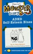 Marvin's Monster Diary 5: ADHD Self-Esteem Blues di Raun Melmed edito da FAMILIUS LLC
