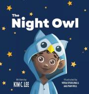 The Night Owl di Kim C. Lee edito da HOOT OFF THE PRESS LLC