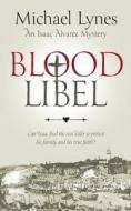 Blood Libel di Michael Lynes edito da Mereo Books