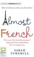 Almost French di Sarah Turnbull edito da Bolinda Publishing