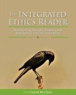 The Integrated Ethics Reader di David E. McClean edito da Cognella Academic Publishing