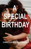 A SPECIAL BIRTHDAY di Christopher Woodward edito da Christopher Woodward