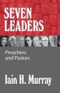 7 LEADERS di Iain H. Murray edito da BANNER OF TRUTH