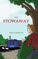 The Stowaway di Mike Simmons edito da Troubador Publishing