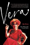 Vera: My Story di Vera Wasowski, Robert Hillman edito da BLACK INC