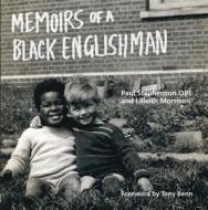 Memoirs of a Black Englishman: Paul Stephenson OBE di Paul Stephenson, Lilleith Morrison edito da Tangent Books