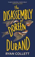 The Disassembly Of Doreen Durand di Ryan Collett edito da Sandstone Press Ltd