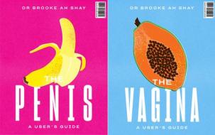 The Penis / The Vagina: A User's Guide di Brooke Ah Shay edito da SMITH STREET BOOKS