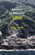 Journey to Discover GOD di Michael Cotten edito da Searchlight Press