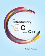 Introductory C with C++ di Richard Petersen edito da surfing turtle press