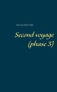 Second voyage (phase 3) di Michel Vanstaen edito da Books on Demand