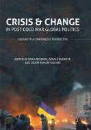 Crisis and Change in Post-Cold War Global Politics edito da Springer International Publishing