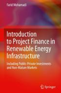 Introduction to Project Finance in Renewable Energy Infrastructure di Farid Mohamadi edito da Springer International Publishing