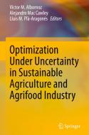 Optimization Under Uncertainty in Sustainable Agriculture and Agrifood Industry edito da Springer International Publishing