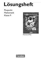 Pluspunkt Mathematik 9. Schuljahr. Lösungen zum Schülerbuch Rheinland-Pfalz edito da Cornelsen Verlag GmbH