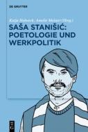 Sa¿a Stani¿i¿: Poetologie und Werkpolitik edito da De Gruyter
