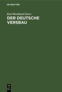 Der deutsche Versbau di Karl Bernhard Garve edito da De Gruyter