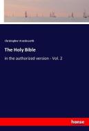 The Holy Bible di Christopher Wordsworth edito da hansebooks