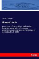 Alberuni's India di Edward C. Sachau edito da hansebooks