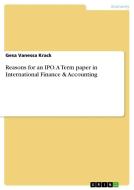 Reasons for an IPO. A Term paper in International Finance & Accounting di Gesa Vanessa Krack edito da GRIN Verlag