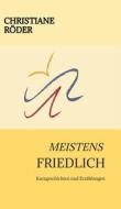 MEISTENS FRIEDLICH di Christiane Röder edito da tredition