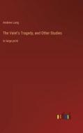 The Valet's Tragedy, and Other Studies di Andrew Lang edito da Outlook Verlag