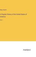 A Popular History of the United States of America di Mary Howitt edito da Anatiposi Verlag
