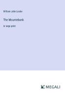The Mountebank di William John Locke edito da Megali Verlag