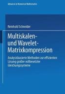 Multiskalen- und Wavelet-Matrixkompression di Reinhold Schneider edito da Vieweg+Teubner Verlag