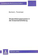 Strukturbildungsprozesse in der Erwachsenenbildung di Bernhard L. Thunemeyer edito da Lang, Peter GmbH