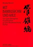 Mit Bambusrohr und Ahle di Monika Motsch edito da Lang, Peter GmbH