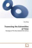 Traversing the Extremities of Time di Amy Zhang edito da VDM Verlag