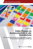 Pablo Picasso im Kunstunterricht in der Grundschule di Olivia Bardach edito da AV Akademikerverlag