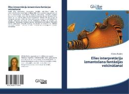Elles interpretaciju izmantoSana fantazijas veicinaSanai di Meldra Rudzite edito da GlobeEdit