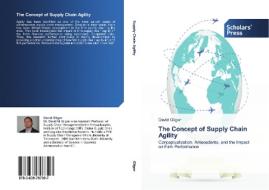 The Concept of Supply Chain Agility di David Gligor edito da SPS